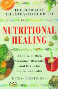 [Image: The Complete Illustrated Guide to Nutritional Healing]