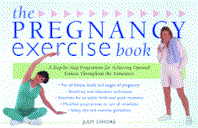 [Image: The Pregnancy Exercise Book - A Step-By-Step Pragramme for Achieving Optimal Fitness Throughout the Trimesters]