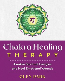 [Image: Chakra Healing Therapy: Awaken Spiritual Energies and Heal Emotional Wounds]