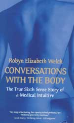 [Image: Conversations with the Body - The True Sixth Sense Story of a Medical Intuitive]