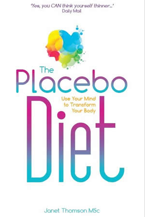 The Placebo Diet: Use Your Mind to Transform Your Body