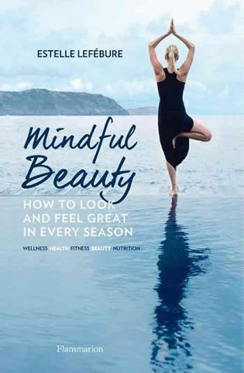 Mindful Beauty: How to Look and Feel Great in Every Season