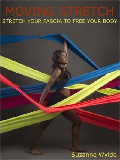 Moving Stretch: Work Your Fascia to Free Your Body