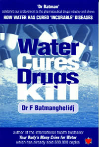 Water Cures, Drugs Kill