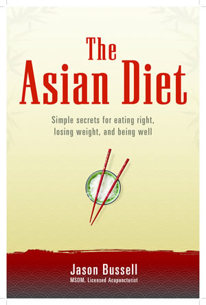 The Asian Diet Ã¢â‚¬â€œ Simple secrets for eating right, losing weight and being well