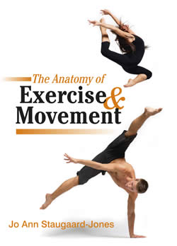 The Anatomy of Exercise & Movement: for the study of dance, pilates, sport and yoga