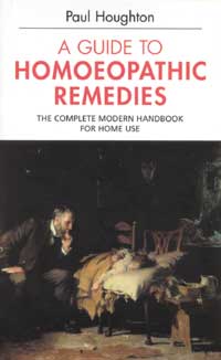 [Image: A Guide to Homeopathic Remedies The complete modern handbook for home use]