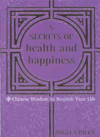 [Image: 5 Secrets of Health and Happiness: Chinese Wisdom to Nourish Your Life]