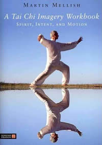 [Image: A Tai Chi Imagery Workbook - Spirit, Intent, and Motion]