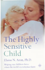 [Image: The Highly Sensitive Child: Helping our Children Thrive when the World Overwhelms Them]