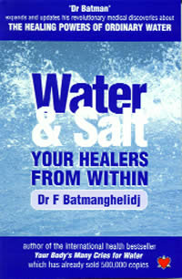 [Image: Water and Salt: Your Healers From Within; Water Cures, Drugs Kill]