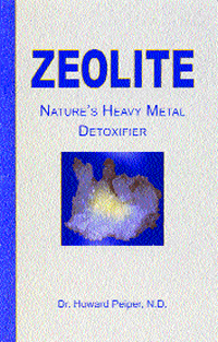 [Image: ZEOLITE - Nature's Heavy Metal Detoxifier]