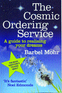 [Image: The Cosmic Ordering Service: A Guide to Realizing Your Dreams]