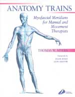 [Image: Anatomy Trains - Myofascial Meridians for Manual and Movement Therapists]