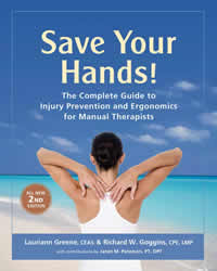 [Image: Save Your Hands! The Complete Guide to Injury Prevention and Ergonomics for Manual Therapists 2nd Edition]