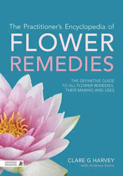 [Image: The Practitioner's Encyclopedia of Flower Remedies - the definitive guide to all Flower Essences, their making and uses]