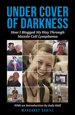 [Image: Under Cover of Darkness - How I Blogged My Way Through Mantle Cell Lymphoma]