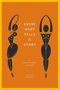 [Image: Every Body Tells a Story: A Craniosacral Journey]