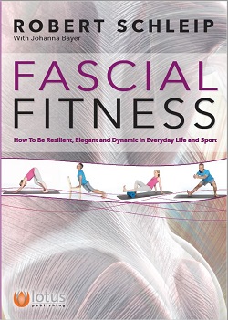 [Image: Fascial Fitness - How to be Resilient, Elegant and Dynamic in Everyday Life and Sport]