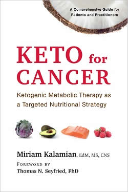 [Image: KETO FOR CANCER - Ketogenic Metabolic Therapy as a Targeted Nutritional Strategy]