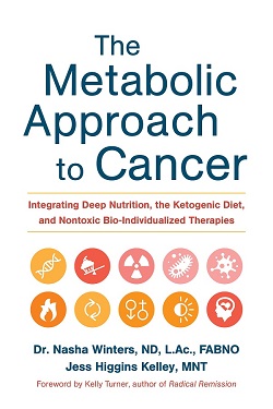 [Image: The Metabolic Approach To Cancer - Integrating Deep Nutrition, the Ketogenic Diet, and Nontoxic Bio-Individualized Therapies]