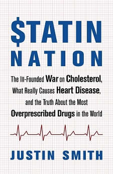 [Image: Statin Nation - The Ill-Founded War on Cholesterol, What Really Causes Heart Disease, and the Truth About the Most Overprescribed Drugs in the World]