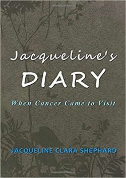 [Image: Jacqueline's Diary - When Cancer Came to Visit]