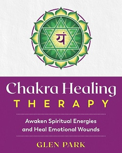 [Image: Chakra Healing Therapy: Awaken Spiritual Energies and Heal Emotional Wounds]