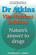 [Image: Dr Atkins Vita-Nutrient Solution: Nature's answer to drugs]