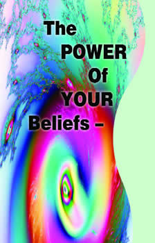 The Power of Your Beliefs