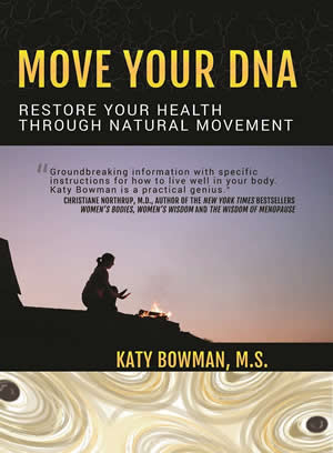 Move Your DNA: Restore your Health through Natural Movement