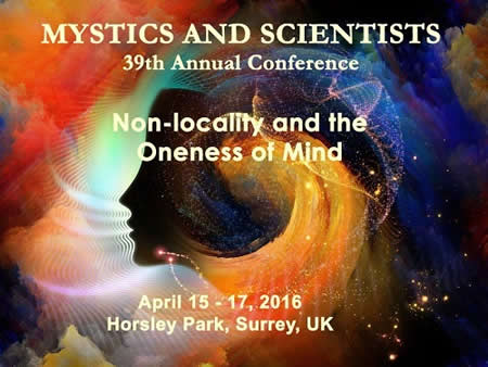 39th Annual Mystics and Scientists Conference - 15-17 April, Horsley Park, Surrey