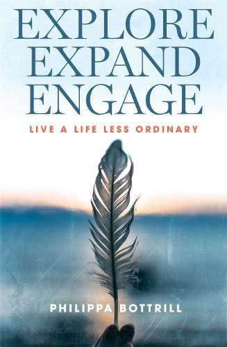 Explore, Expand, Engage: Live a Life Less Ordinary