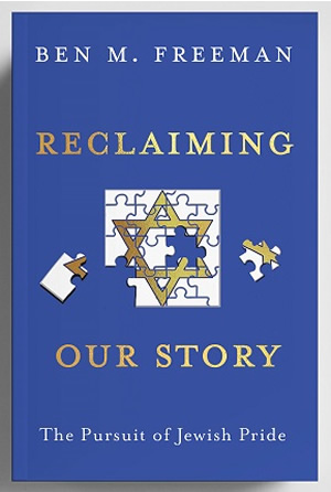 Reclaiming Our Story The Pursuit of Jewish Pride